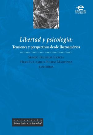 Cover of the book Libertad y psicología by Amalia Moreno Restrepo, María Paz Guerrero, Tania Ganitsky, María Gómez Lara