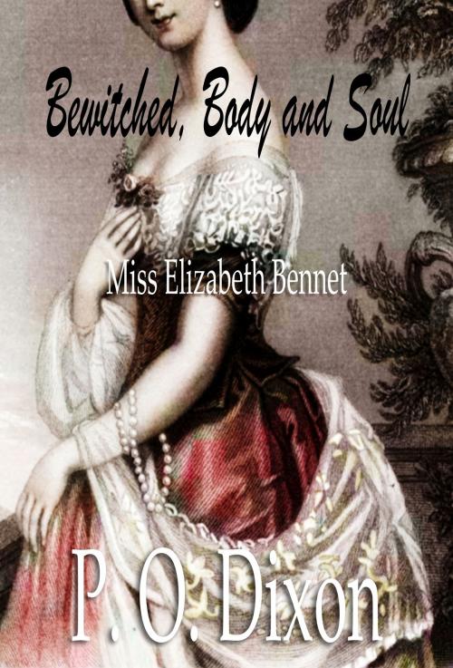 Cover of the book Bewitched, Body and Soul by P. O. Dixon, Regents and Cotswold Book Group