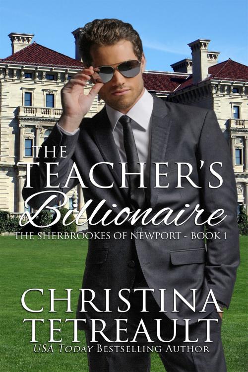 Cover of the book The Teacher's Billionaire by Christina Tetreault, Christina Tetreault