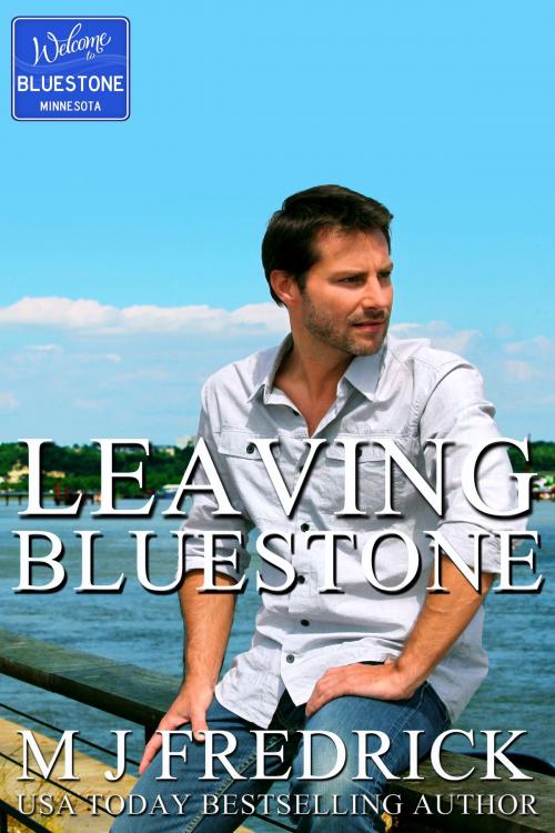 Cover of the book Leaving Bluestone by MJ Fredrick, Laramie Evans Publishing