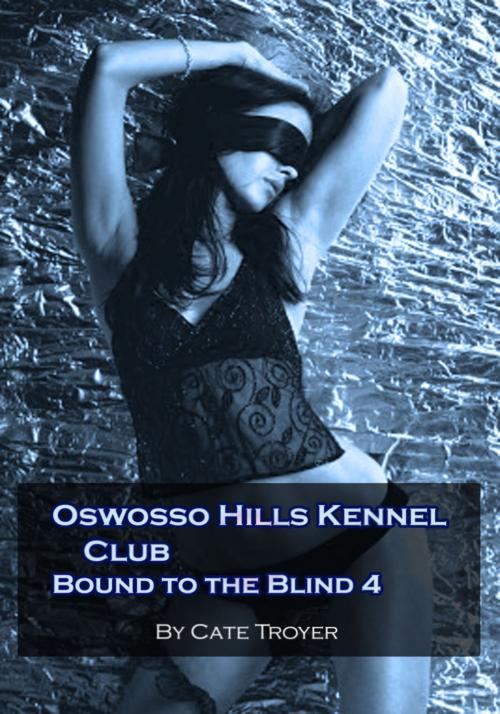 Cover of the book Oswosso Hills Kennel Club by Cate Troyer, Dirty Little Secrets