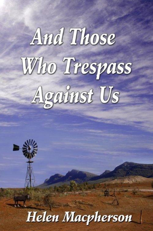 Cover of the book And Those Who Trespass Against Us by Helen Macpherson, Regal Crest Enterprises