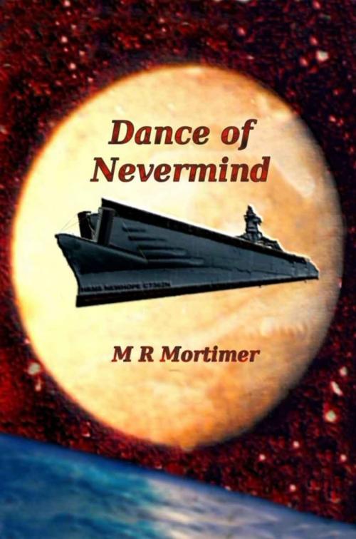 Cover of the book Dance of Nevermind by M R Mortimer, Amenti Books
