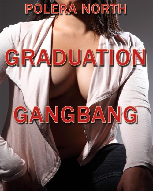 Cover of the book Graduation Gangbang by Polera North, Polera North