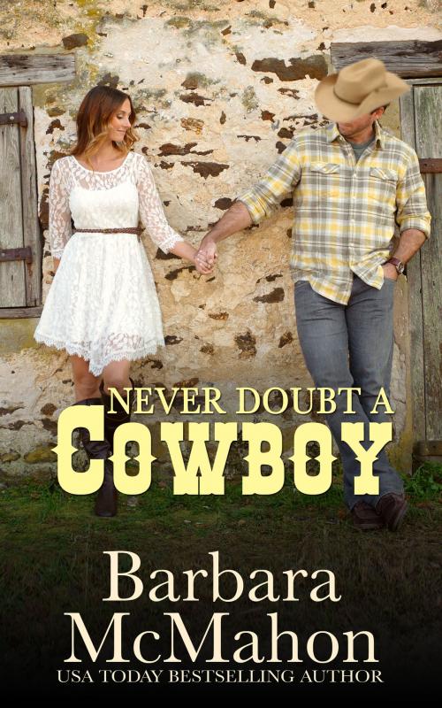 Cover of the book Never Doubt A Cowboy by Barbara McMahon, Barbara McMahon