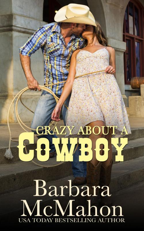 Cover of the book Crazy About A Cowboy by Barbara McMahon, Barbara McMahon