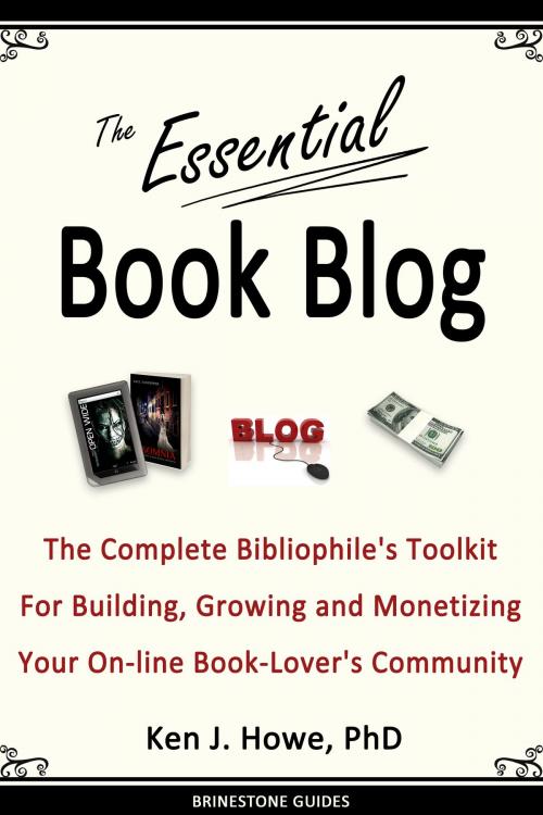 Cover of the book The Essential Book Blog by Ken J. Howe, Saul Tanpepper, Michael Guerini, Brinestone Press