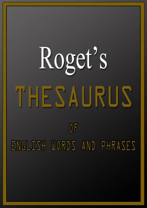 Cover of the book Roget's Thesaurus Of English Words And Phrases by Dr. Peter Mark Roget, Zhingoora Books
