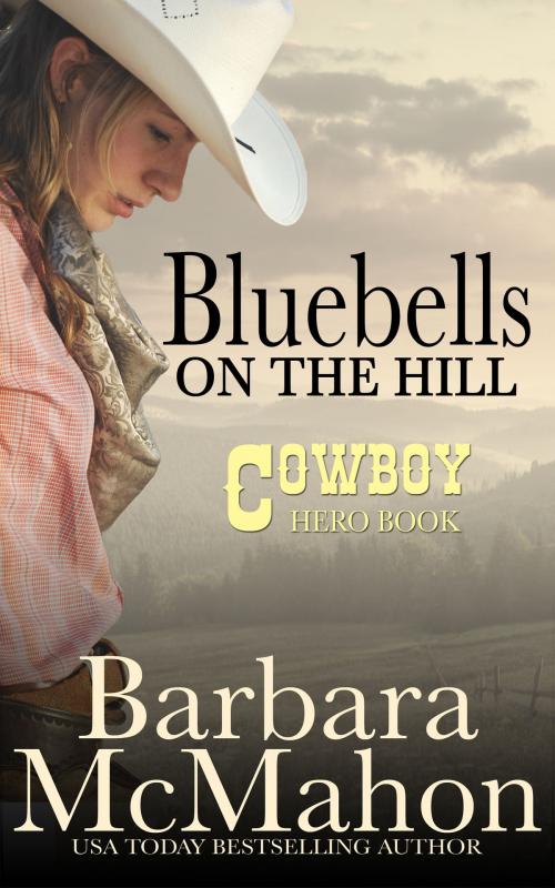 Cover of the book Bluebells On The Hill by Barbara McMahon, Barbara McMahon