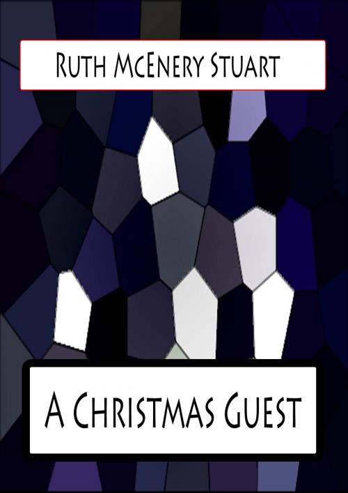 Cover of the book A Christmas Guest by Ruth McEnery Stuart, Zhingoora Books