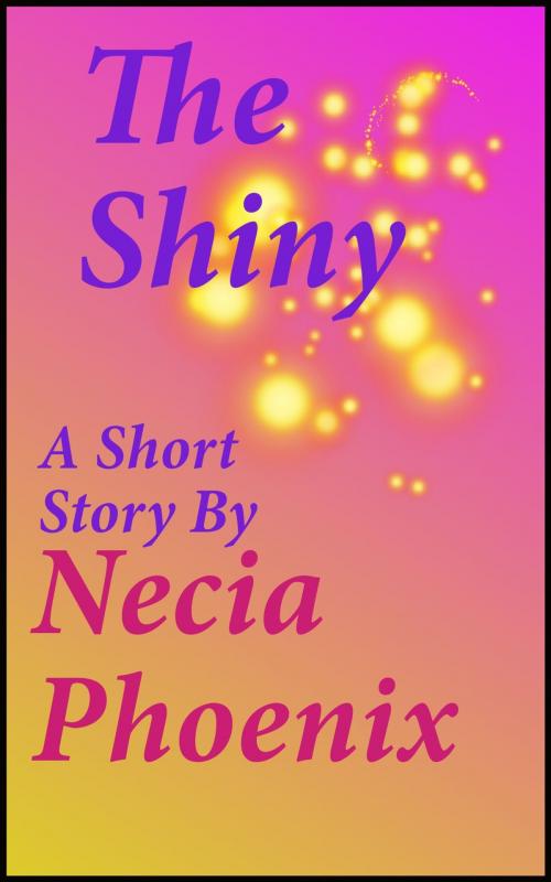 Cover of the book The Shiny by Necia Phoenix, Mish Publishing Company