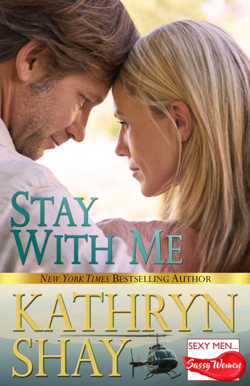 Cover of the book Stay With Me by Kathryn Shay, Kathryn Shay