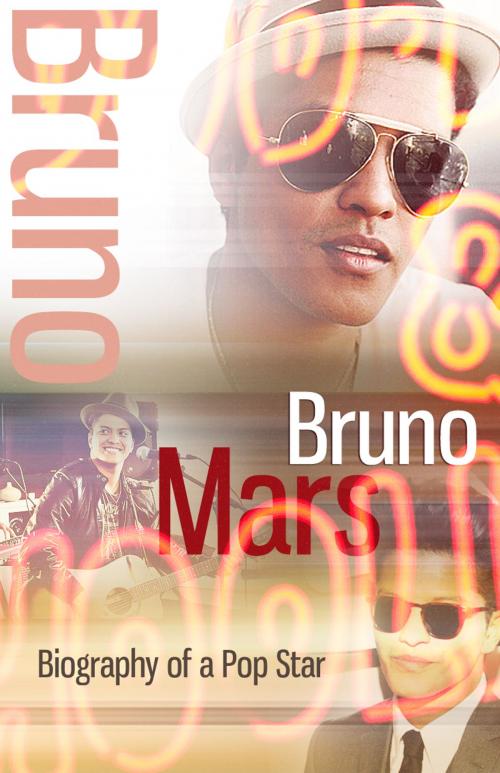 Cover of the book Bruno Mars - Biography of a Pop Star by Bieber J Smith, Bieber J Smith