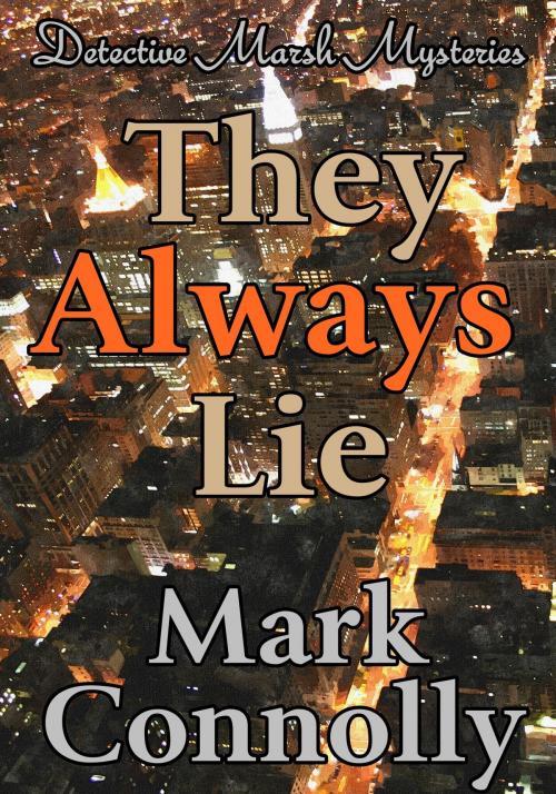 Cover of the book They Always Lie by Mark Connolly, Mark Connolly