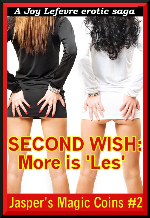 Cover of the book Jasper's Magic Coins #2: Second Wish: More is 'Les' by Joy Lefevre, Janis Expressions