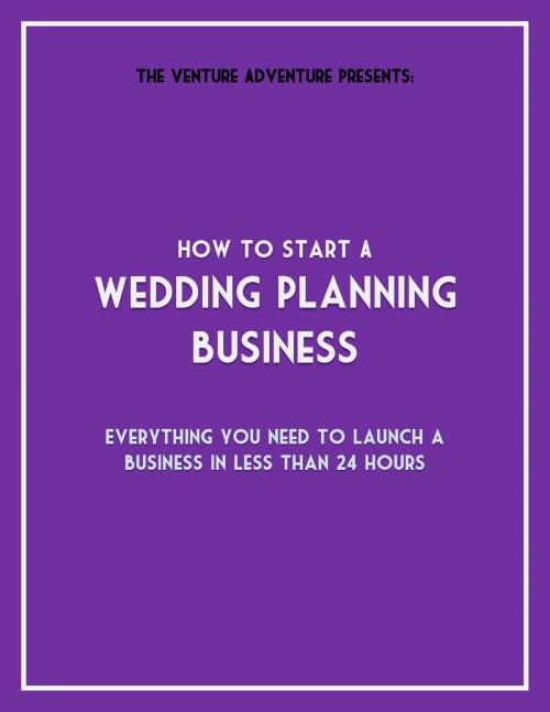 Cover of the book How To Start A Wedding Planning Business by Holland Clark, The Venture Adventure