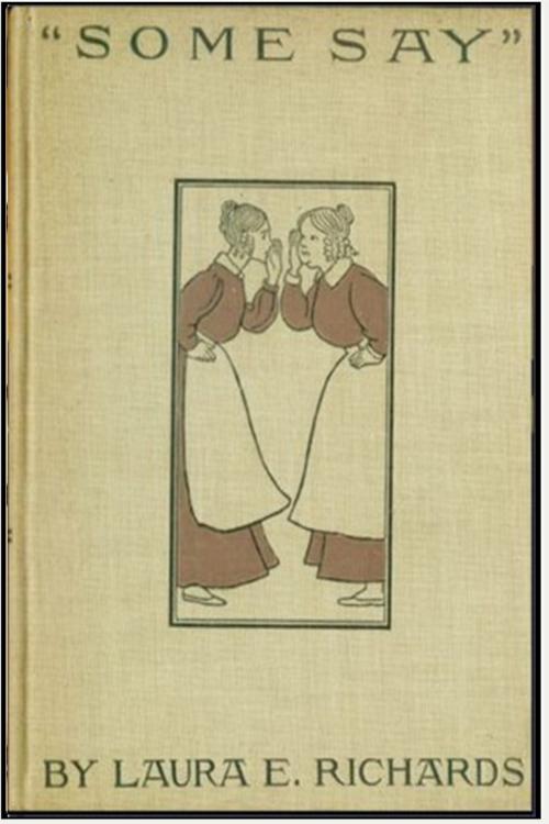 Cover of the book Some Say by Laura E. Richards, Classic Fiction