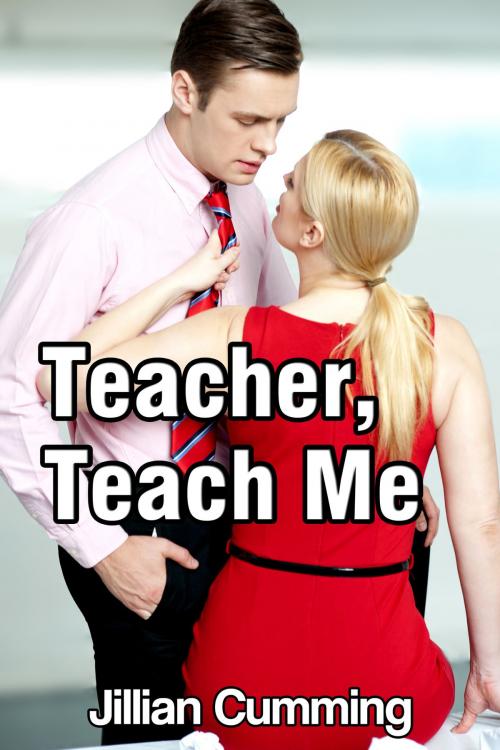 Cover of the book Teacher, Teach Me by Jillian Cumming, Jillian Cumming