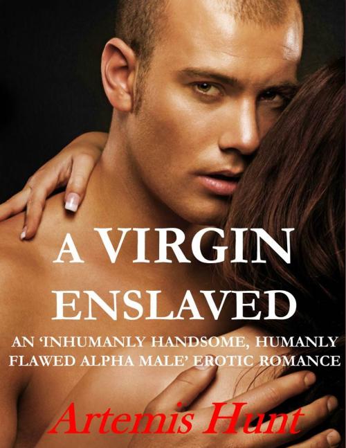 Cover of the book A Virgin Enslaved by Artemis Hunt, Aphrodite Hunt
