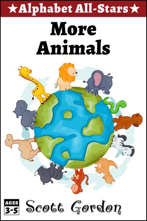 Cover of the book Alphabet All-Stars: More Animals! by Scott Gordon, S.E. Gordon