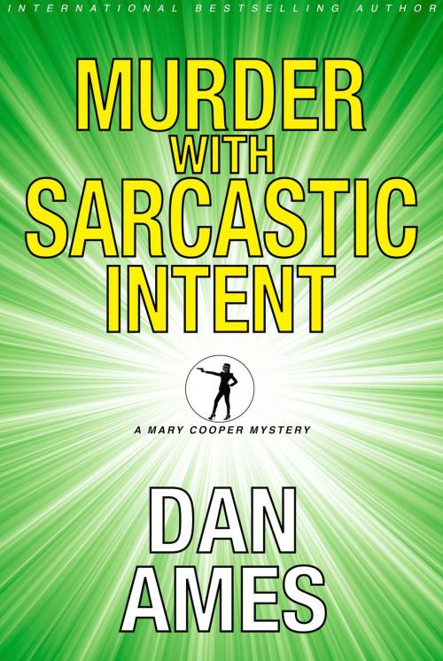 Cover of the book Murder With Sarcastic Intent by Dan Ames, Slogan Books