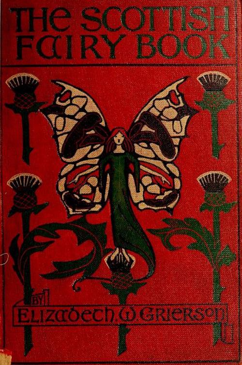 Cover of the book The Scottish Fairy Book by Elizabeth W. Grierson, Zhingoora Books