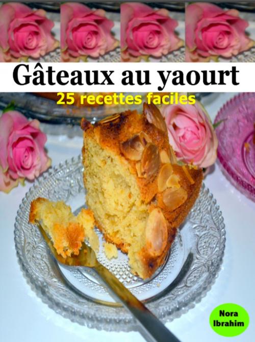 Cover of the book Gâteaux aux yaourt by Nora SAADAOUI, Nora SAADAOUI