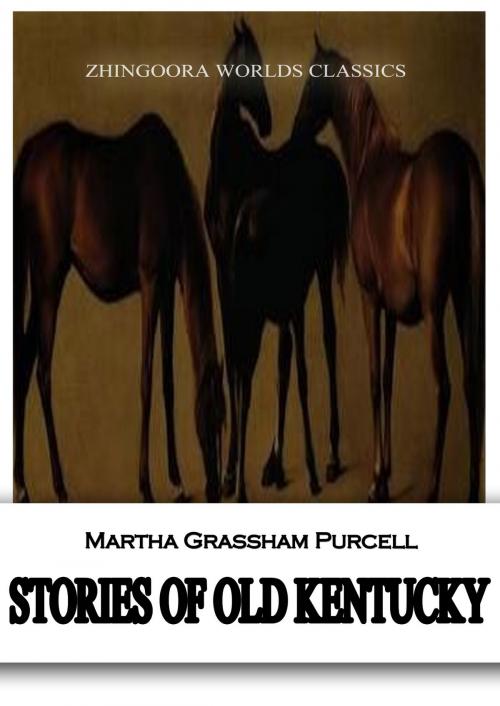 Cover of the book Stories Of Old Kentucky by Martha Grassham Purcell, Zhingoora Books