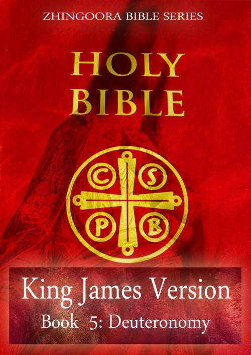 Cover of the book Holy Bible, King James Version, Book 5: Deuteronomy by Zhingoora  Bible Series, Zhingoora Books