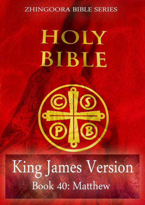 Cover of the book Holy Bible, King James Version, Book 40: Matthew by Zhingoora Bible Series, Zhingoora Books