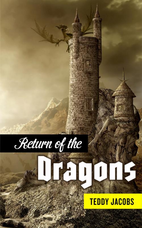 Cover of the book Return of the Dragons (Omnibus) by Teddy Jacobs, Wicked Evil Press