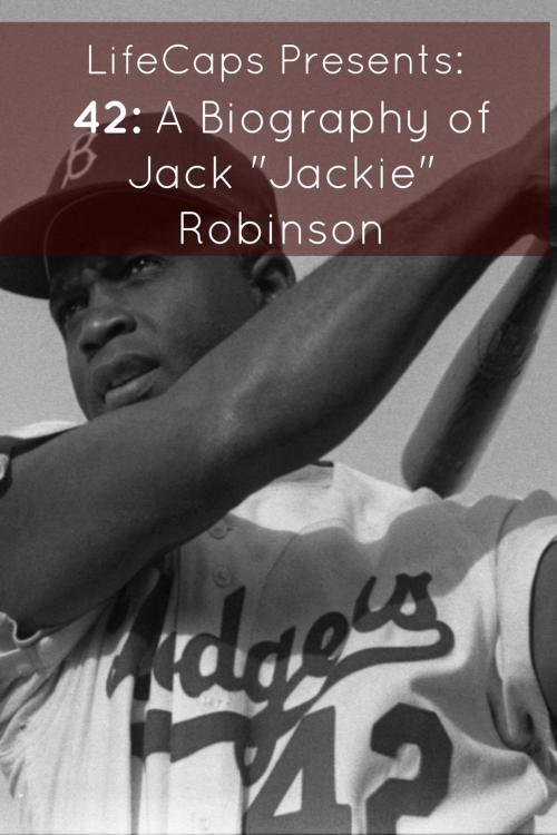 Cover of the book 42: A Biography of Jack "Jackie" Robinson by Frank Foster, BookCaps Study Guides