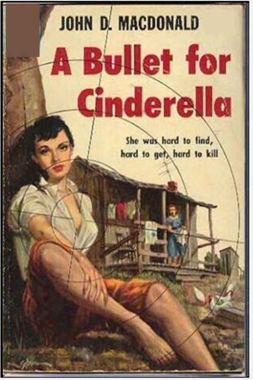 Cover of the book A Bullet for Cinderella by John D. Macdonald, Classic Detective Tales