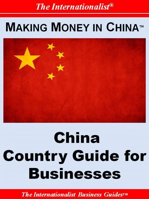 Cover of the book Making Money in China: China Country Guide for Businesses by Patrick W. Nee, The Internationalist