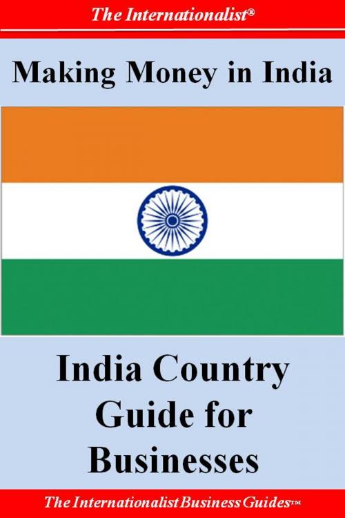 Cover of the book Making Money in India: India Country Guide for Businesses by Patrick W. Nee, The Internationalist