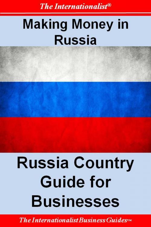 Cover of the book Making Money in Russia: Russia Country Guide for Businesses by Patrick W. Nee, The Internationalist