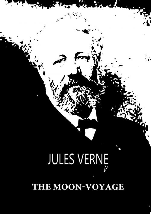 Cover of the book The Moon-Voyage by Jules Verne, Zhingoora Books