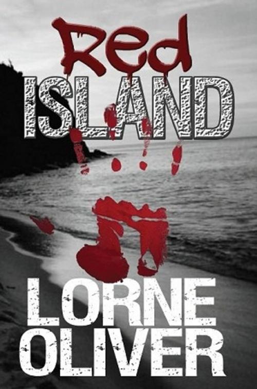 Cover of the book Red Island by Lorne Oliver, Lorne Oliver