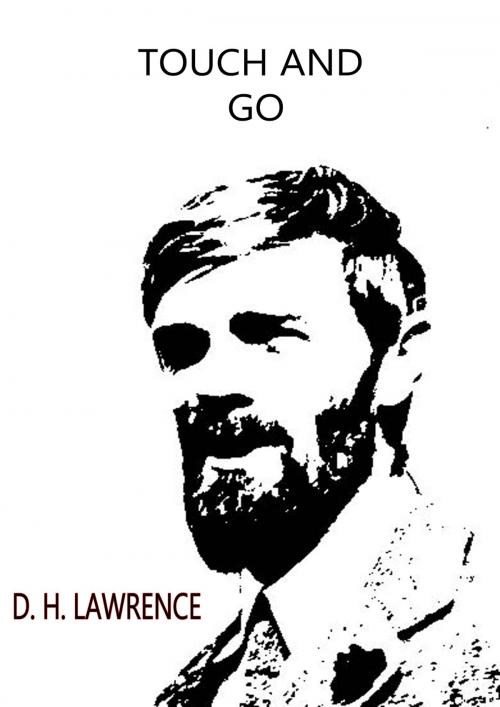 Cover of the book Touch And Go by D. H. Lawrence, Zhingoora Books