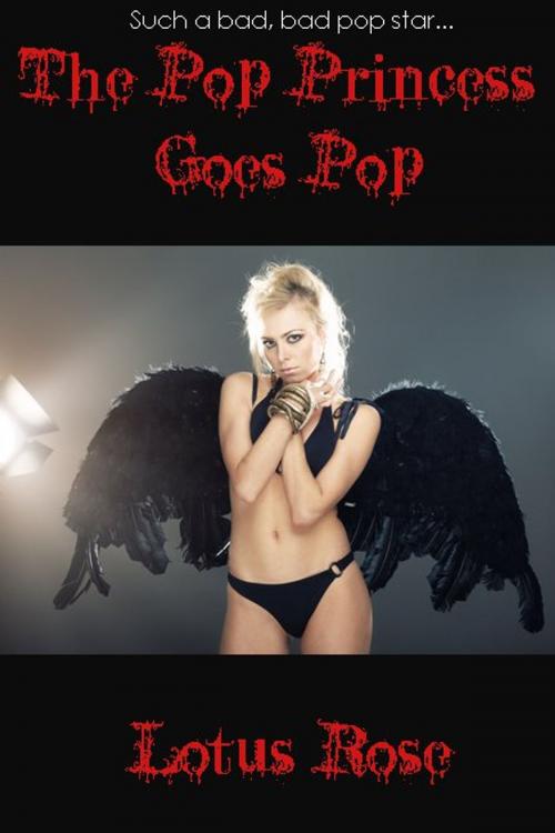 Cover of the book The Pop Princess Goes Pop: A Short Story by Lotus Rose, Death Pout