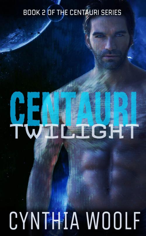 Cover of the book Centauri Twilight by Cynthia Woolf, Firehouse Publishing