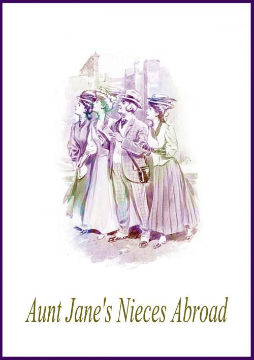 Cover of the book Aunt Jane's Nieces Abroad by L. Frank Baum, Zhingoora Books