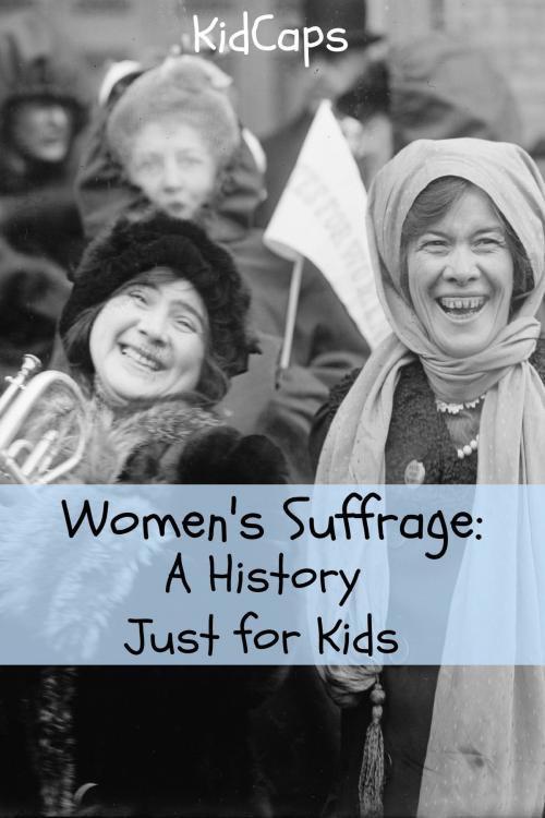 Cover of the book Women's Suffrage: A History Just for Kids by KidCaps, BookCaps Study Guides