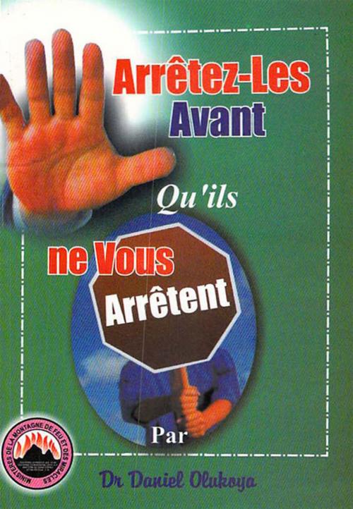 Cover of the book Arretez-Les Avant Qu'ils Ne Vous Arretent by Dr. D. K. Olukoya, Mfm