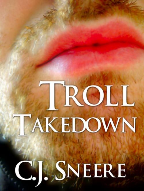 Cover of the book Waking Up Werewolf Part 3: Troll Takedown by C.J. Sneere, Wild & Lawless Writers