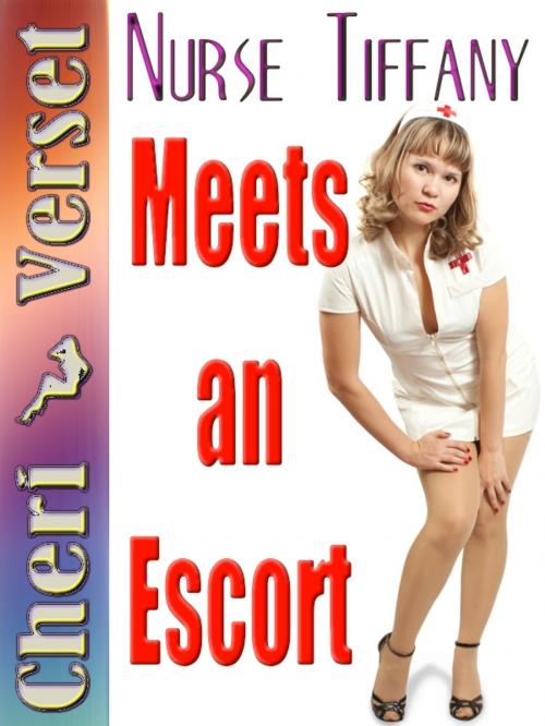 Cover of the book Nurse Tiffany Meets an Escort by Cheri Verset, Itch Reserve Books