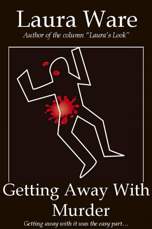 Cover of the book Getting Away With Murder by Laura Ware, JJ Press