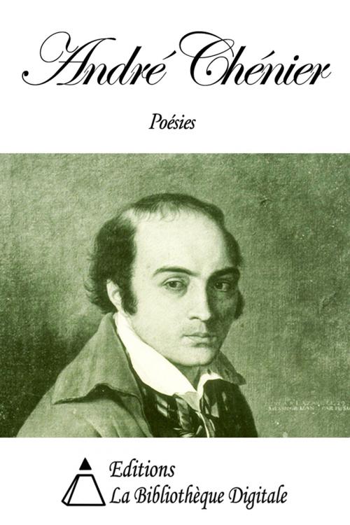 Cover of the book Poésies de André Chénier by André Chénier, Editions la Bibliothèque Digitale