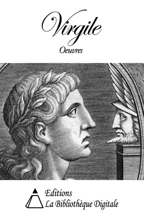 Cover of the book Oeuvres de Virgile by Virgile, Editions la Bibliothèque Digitale