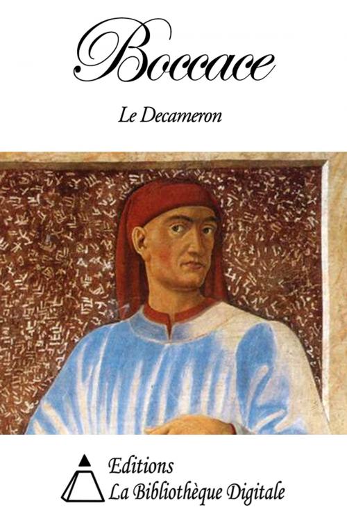 Cover of the book Boccace - Le Decameron by Boccace, Editions la Bibliothèque Digitale